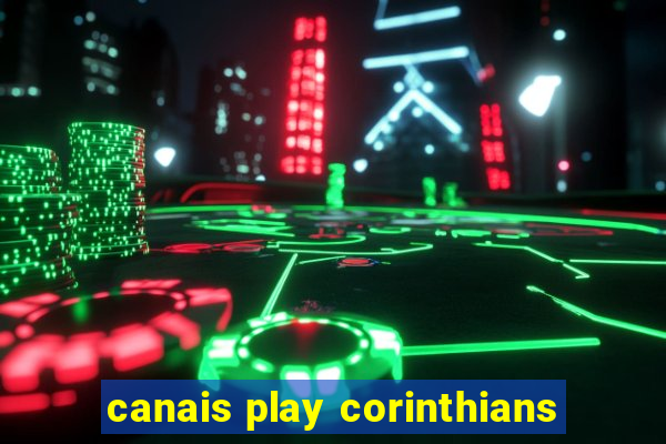 canais play corinthians